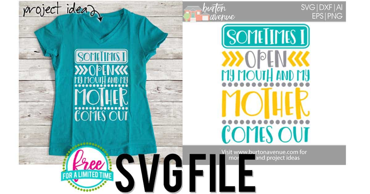 Free SVG Cut File - Sometimes I open my Mouth - Burton Avenue