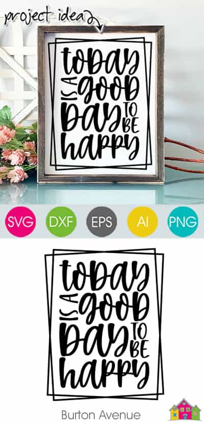 Today is a Good Day to be Happy SVG File