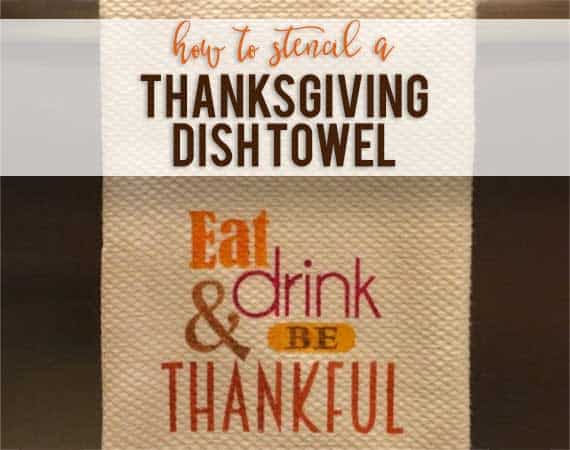 Learn how to stencil your own Thanksgiving dish towel with this easy step by step tutorial. #thanksgivingsvg #cricut #silhouette