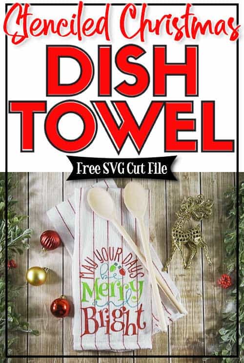 Make this cute Stenciled Dish Towel for Christmas with this easy to follow tutorial. With a few supplies and your Silhouette or Cricut machine, you'll be able to create this Stenciled Christmas Dish Towel for your home or as a gift. This DIY project is easy and quick to make and is the perfect decoration for home. #ChristmasSilhouette #ChristmasCricut #ChristmasSVG